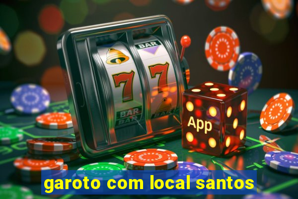 garoto com local santos